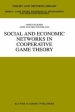 Social and Economic Networks in Cooperative Game Theory (Theory and Decision Library Series C, Game Theory, Mathematical programminG, and Operations Research, V 27) Издательство: Springer, 2001 инфо 6844j.