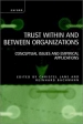 Trust Within and Between Organizations: Conceptual Issues and Empirical Applications ISBN 0198293186 инфо 6847j.